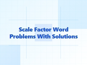 Scale Factor Word Problems Worksheet Answers